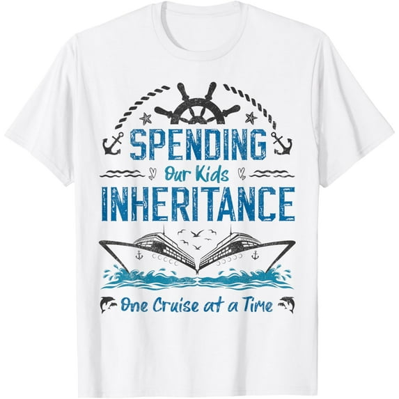 t-shirt Spending Our Kids Inheritance One Cruise at a Time funny T-Shirt mens, woman, white,funny,journey,Crew Neck, Short Sleeve,printing