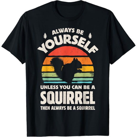 t-shirt Squirrel Always Be Yourself Retro Vintage Men Women Rodent T-Shirt mens，black，women，funny，journey，Crew Neck, Short Sleeve,printing