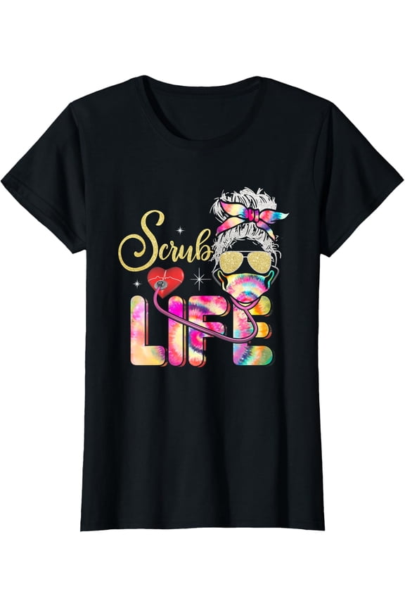 t-shirt Stethoscope Scrub life nurse day Tie Dye Messy Bun T-Shirt.