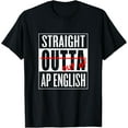 thumbnail image 1 of t-shirt Straight Outta AP English Class T Shirt Teacher Student T-Shirt mens，black，women，funny，journey，Crew Neck, Short Sleeve,custom clothing patterns.gift, 1 of 4