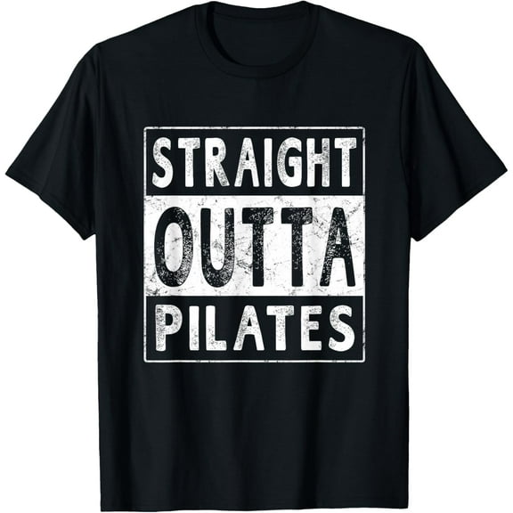 t-shirt Straight Outta Pilates Funny Novelty Gift Unisex T-shirt.