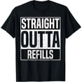 thumbnail image 1 of t-shirt Straight Outta Refills Funny Pharmacy Technician Pharmacist T-Shirt mens，black，women，funny，journey，Crew Neck, Short Sleeve,custom clothing patterns., 1 of 4