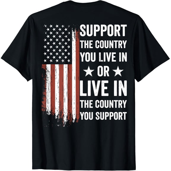 t-shirt Support The Country You Live In American Flag USA (on back) T-Shirt mens t shirt,black,women,funny,misfits,men,journey
