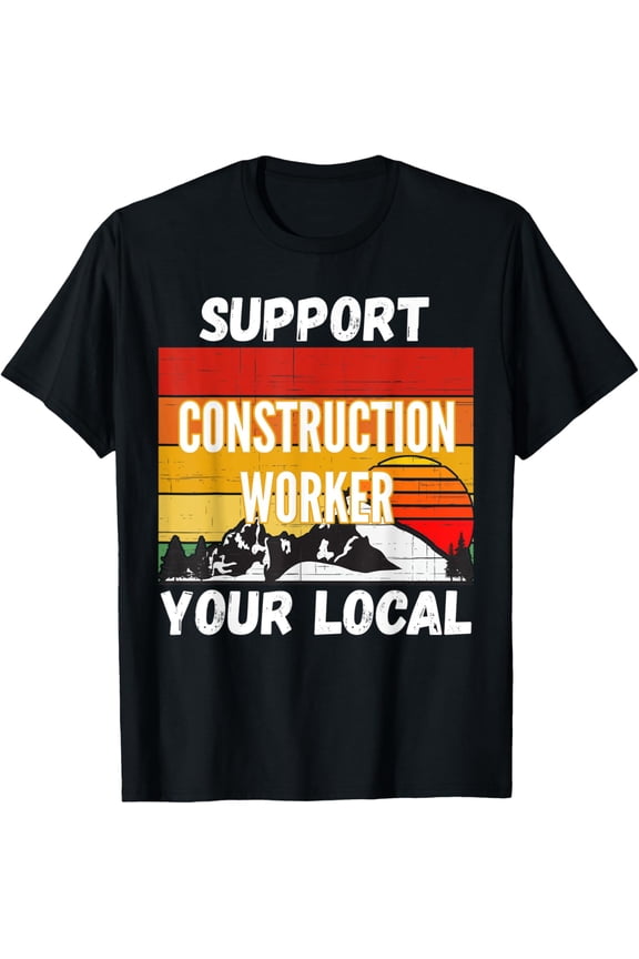 t-shirt Support Your Local Construction Worker T-Shirt mens,black,women,funny,journey,Crew Neck, Short Sleeve,custom clothing patterns.gift