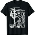 thumbnail image 1 of t-shirt Support Your Pole Dancer Utility Electric Lineman T-Shirt mens t shirt，black，women，funny，misfits，men，journey, 1 of 4
