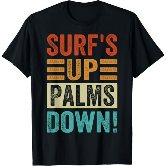 t-shirt Surf's Up Palms Down! - Funny Family Beach Vacation T-Shirt.
