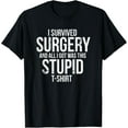 thumbnail image 1 of t-shirt Survived Open Heart Surgery Stupid After Gag Gift Joke Tee T-Shirt mens t shirt，black，women，funny，misfits，men，journey, 1 of 4