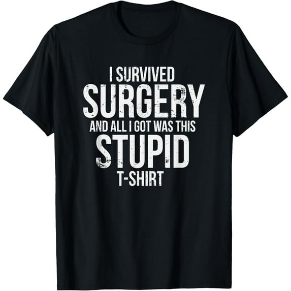 t-shirt Survived Open Heart Surgery Stupid After Gag Gift Joke Tee T-Shirt mens t shirt,black,women,funny,misfits,men,journey