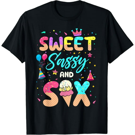 t-shirt Sweet Sassy And Six Birthday For Girls 6 Year Old Ice Cream T-Shirt.