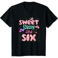 thumbnail image 1 of t-shirt Sweet Sassy And Six Birthday For Girls 6 Year Old T-Shirt., 1 of 4