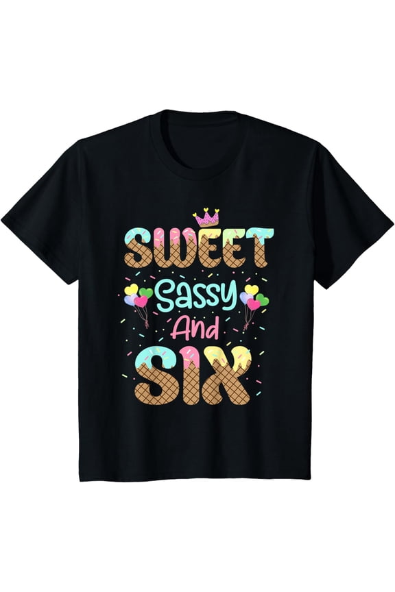 t-shirt Sweet Sassy And Six Birthday Shirt For Girls 6 Year Old T-Shirt.