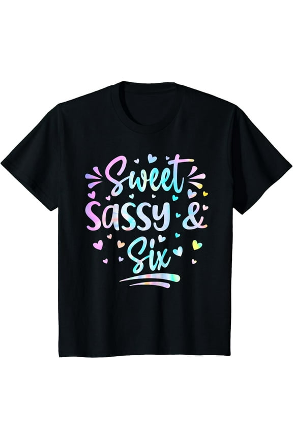 t-shirt Sweet Sassy and Six Girls Birthday Tie Dye 6 Year Old Kids T-Shirt.