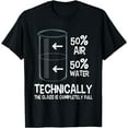 thumbnail image 1 of t-shirt Technically The Glass Is Full - Chemistry Humor Science T-Shirt mens t shirt，black，women，funny，misfits，men，journey, 1 of 4