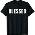 thumbnail image 1 of t-shirt The Blessed Shirts For Women, Men & Kids Blessings Apparel T-Shirt mens，black，women，funny，men，journey，Crew Neck, Short Sleeve,printing, 1 of 4
