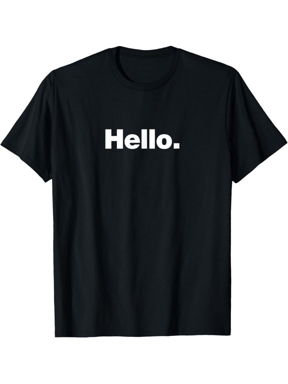t-shirt The word Hello | A design that says Hello T-Shirt mens,black,women,funny,journey,Crew Neck, Short Sleeve,printing
