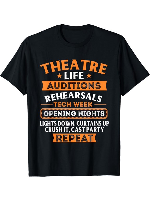 t-shirt Theatre Life - Actor Actress Stage Performer Musical Artist T-Shirt.