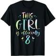 thumbnail image 1 of t-shirt This Girl Is Officially 8 Eight Year Old 8th Birthday Girl T-Shirt mens，black，women，funny，journey，Crew Neck, Short Sleeve,printing, 1 of 4