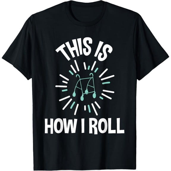 t-shirt This Is How I Roll - Older People Senior Citizen Retiree T-Shirt mens,black,women,funny,journey,Crew Neck, Short Sleeve,printing