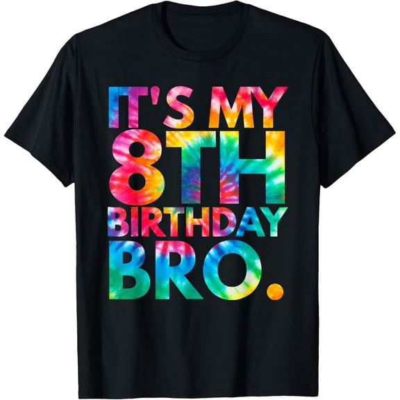 t-shirt Tie Dye It's my 8th birthday bro Eighth B-day party for boys T-Shirt.
