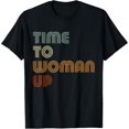thumbnail image 1 of t-shirt Time To Woman Up Feminism Feminist Female Empowerment T-Shirt mens，black，women，funny，journey，Crew Neck, Short Sleeve,printing, 1 of 4