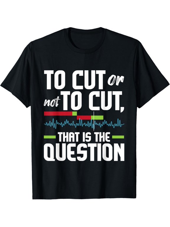 t-shirt To Cut Or Not To Cut - Video Editor Editing Videographer T-Shirt mensblackwomenfunnymenjourneyCrew Neck, Short Sleeve,printing