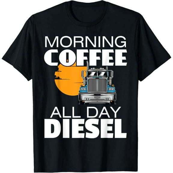 t-shirt Trucker Truck Driver Semi Rig Funny Diesel Coffee Clothes T-Shirt.