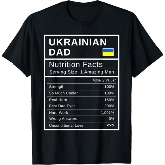 t-shirt Ukrainian Dad, Nutrition Facts Shirt Fathers Day Hero Gift T-Shirt.