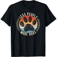 thumbnail image 1 of Vintage Retro Funny Sayings Dog Lover Less People More Dogs T-Shirt men and women can wear, black, white, gifts, 1 of 4