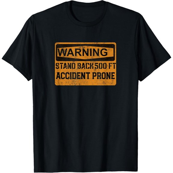 t-shirt Warning Accident Prone Stand Back 500 Ft Distressed Shirt T-Shirt mens,black,women,funny,journey,Crew Neck, Short Sleeve,custom clothing patterns.gift