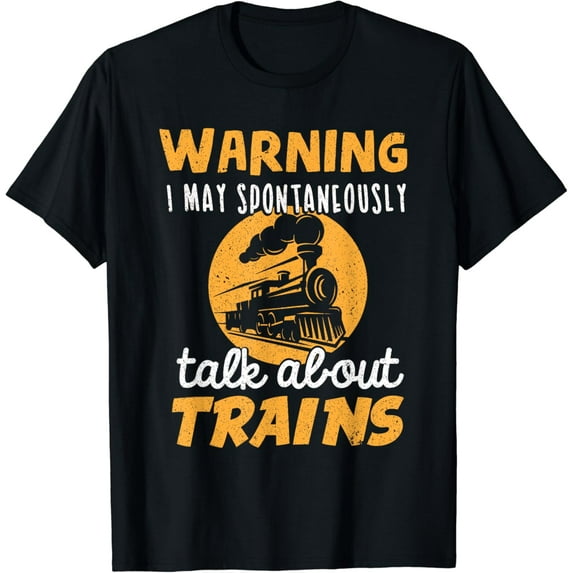 t-shirt Warning I May Talk About Trains - Train Lover Gift t-shirt t-shirt mens t shirt,black,women,funny,misfits,men,journey
