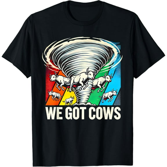 t-shirt We Got Cows Funny Tornado Chaser 2024 Twisters T-Shirt.