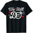 thumbnail image 1 of t-shirt We Still Do 10 Years Funny Couple 10th Wedding Anniversary T-Shirt mens，black，women，funny，journey，Crew Neck, Short Sleeve,printing, 1 of 4