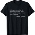 thumbnail image 1 of t-shirt When Governments Fear The People There Is Liberty T-Shirt mens t shirt，black，women，funny，misfits，men，journey, 1 of 4