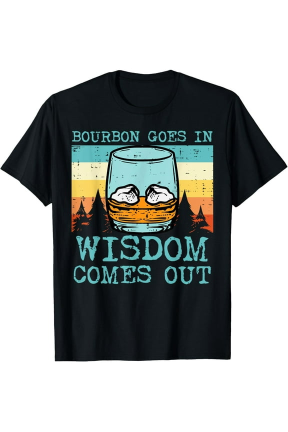 t-shirt Whiskey Goes In Wisdom Comes Out Funny Fathers Day Men Dad T-ShirtMen and women can wear, black T-shirts, gifts. Age: M,L,XL 2XL, 3XL, 4XL