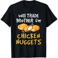 thumbnail image 1 of t-shirt Will Trade Brother for Chicken Nuggets Funny Fast Food T-Shirt., 1 of 4
