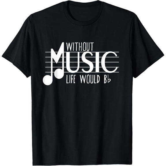 t-shirt Without Music the Life Would B Flat Funny Musical Notes Pun T-Shirt.
