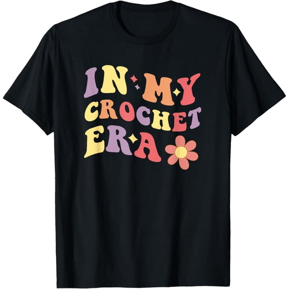 t-shirt Women Girls In My Crochet Era Crocheting T-Shirt mens,black,women,funny,journey,Crew Neck, Short Sleeve,printing
