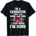 thumbnail image 1 of t-shirt Womens I'm A Caregiver I Don't Stop When I Am Tired Funny T-Shirt., 1 of 4