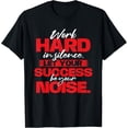 thumbnail image 1 of t-shirt Work Hard In Silence - Inspirational Motivational Quotes T-Shirt mens，black，women，funny，journey，Crew Neck, Short Sleeve,custom clothing patterns.gift, 1 of 4