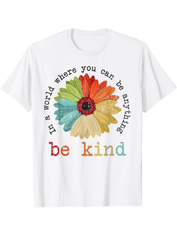 t-shirt In A World Where You Can Be Anything Be Kind Kindness Gift T-Shirt mens,black,women,funny,journey,Crew Neck, Short Sleeve,custom clothing patterns.