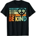 thumbnail image 1 of t-shirt In A World Where You Can Be Anything Be Kind Kindness T-Shirt mens，black，women，funny，journey，Crew Neck, Short Sleeve,custom clothing patterns., 1 of 4