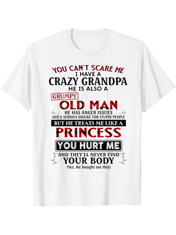t-shirt You Can't Scare Me I Have A Crazy Grandpa Grumpy Old Man T-Shirt mens, woman, white,funny,journey,Crew Neck, Short Sleeve,custom clothing patterns.gift