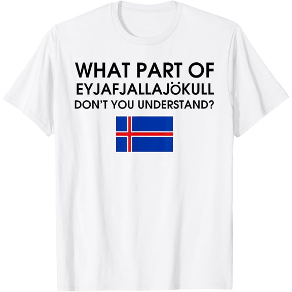t-shirt Don't You Understand Volcano Iceland Gift T-Shirt T-Shirt mens, woman, white，funny，journey，Crew Neck, Short Sleeve,custom clothing patterns.gift