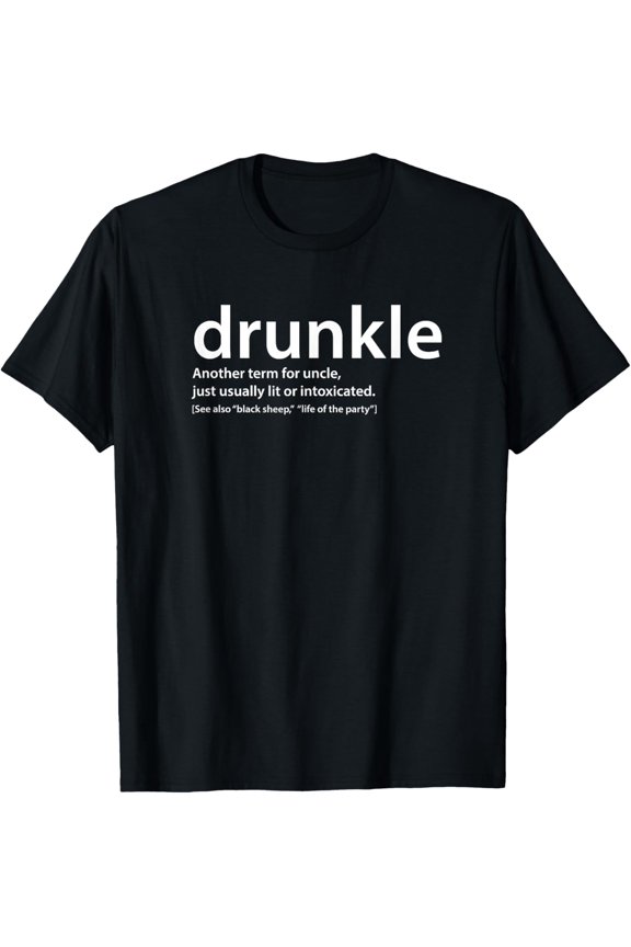 t-shirt drunkle, Funny drunk Uncle T-shirt, gift for best uncle T-Shirt.
