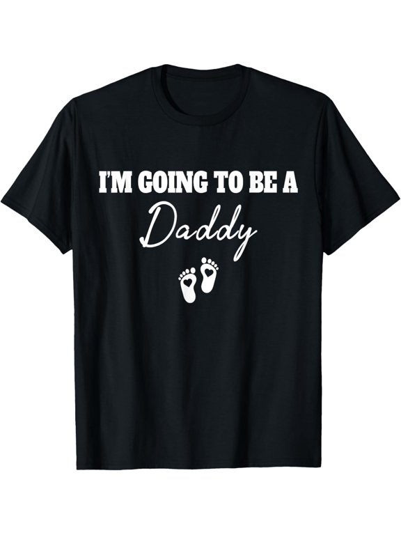 t-shirt funny I'm Going To Be A Daddy for dad father's Day father T-Shirt mens,black,women,funny,men,journey,Crew Neck, Short Sleeve,printing