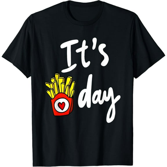 t-shirt it's fry day T-Shirt mens，black，women，funny，journey，Crew Neck, Short Sleeve,custom clothing patterns.gift