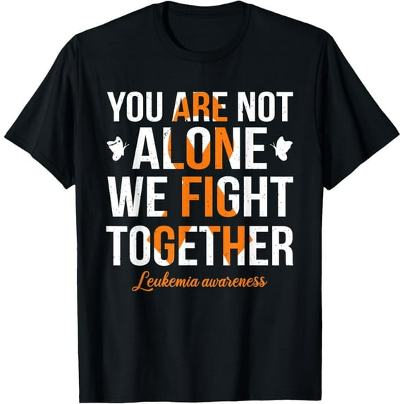 t-shirt you are not alone we fight together leukemia awareness T-Shirt mens,black,women,funny,journey,Crew Neck, Short Sleeve,custom clothing patterns.gift