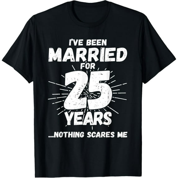 t-shirtCouples Married 25 Years - Funny 25th Wedding Anniversary T-Shirt mens t shirt,black,women,funny,misfits,men,journey