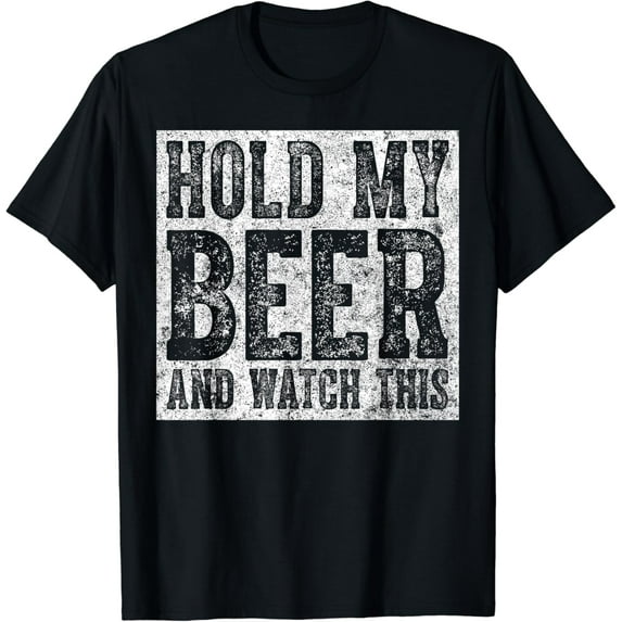 t-shirtCute Drinking Gift Hold My Beer And Watch This T-Shirt mens t shirt,black,women,funny,misfits,men,journey