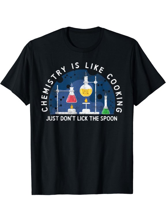 t-shirtFunny Chemist Gifts Chemistry Is Like Cooking Science Nerd T-Shirt mens t shirt,black,women,funny,misfits,men,journey